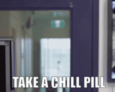 Sign Saying Take A Chill Pill GIF