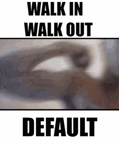 Sign Saying Walk In Walk Out Default GIF