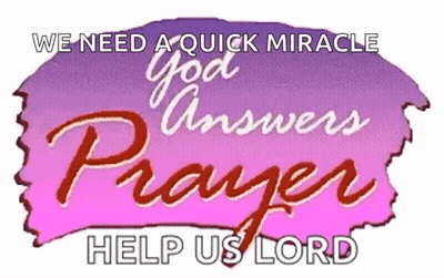 Sign Saying We Need Miracle God Answers Prayers GIF