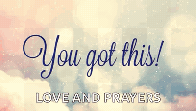 Sign Saying You Got This Love And Prayers GIF