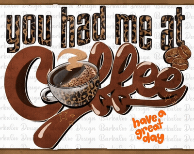 Sign Saying You Had Me At Coffee With Coffee Cup GIF