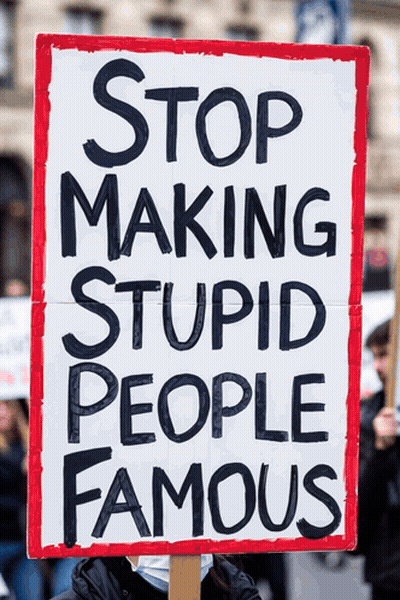 Sign Says Stop Making Stupid People Famous GIF