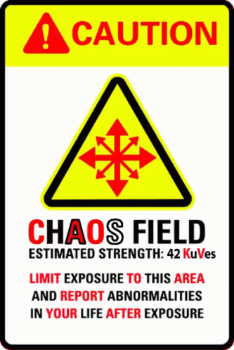Sign That Says Caution Chaos Field Estimated Strength 42 Kuves GIF