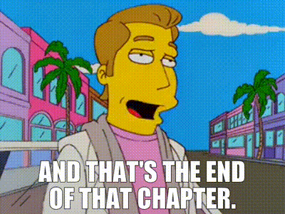 Simpsons Character Says And That's The End Of That Chapter GIF