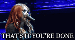 Singer Singing That's It Youre Done GIF