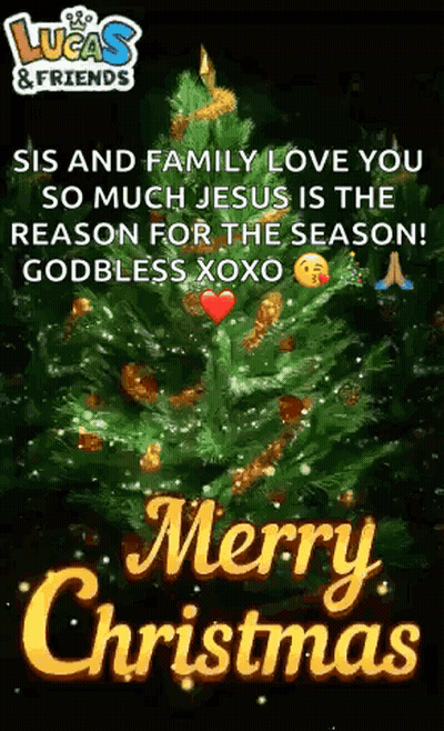 Sis And Family Love You So Much Jesus Is The Reason For The Season ! GIF