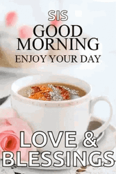 Sis Enjoy Your Good Morning Blessing GIF