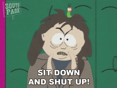 Sit Down And Shut Up South Park GIF