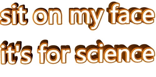 Sit On My Face It's For Science Sticker