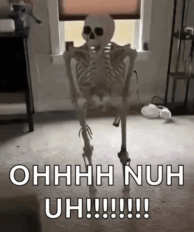 Skeleton Saying Oh Nuh Uh GIF
