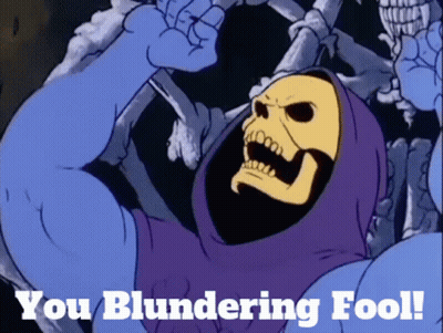 Skeleton Saying You Blundering Fool GIF