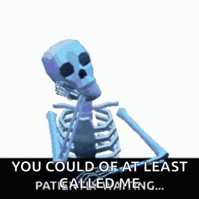 Skeleton Saying You Could Have Patrolled GIF