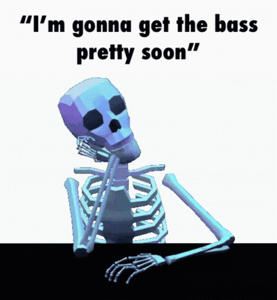 Skeleton Sitting At Table Saying I'm Gonna Get The Bass Pretty Soon GIF