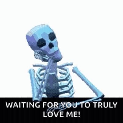 Skeleton Waiting For You To Truly Love Him GIF