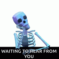 Skeleton Waiting To Hear From You