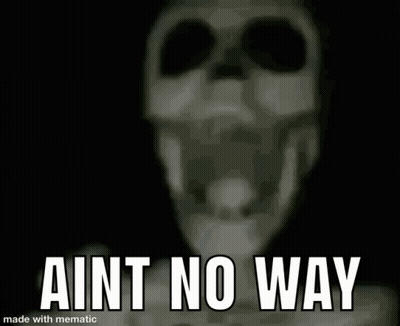 Skeleton With Ain T No Way Text GIF