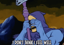 Skeletor I Don't Think I Feel Well GIF