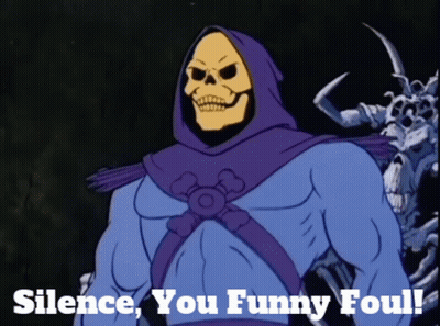 Skeletor Saying Silence You Funny Fool GIF