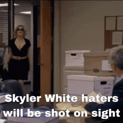 Skyler White Haters Will Be Shot On Sight GIF
