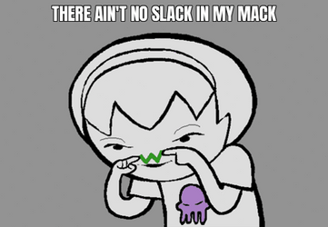 Slacker There Ain't No Slack GIF