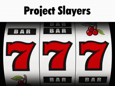 Slot Machine With Project Slayers GIF