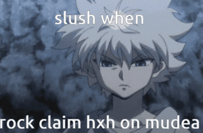 Slush When Rock Claim HxH on Mudea Meme White Haired Anime Character