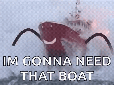 Smiley Face Boat Saying I'm Gonna Need That Boat GIF