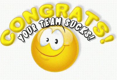 Smiley Face Congratz Your Team Sucks GIF
