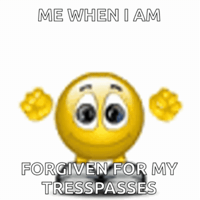Smiley Face Saying Me When I Am Woohoo Forgiven GIF