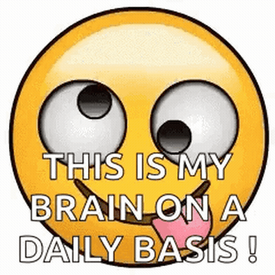 Smiley Face Saying This Is My Brain GIF
