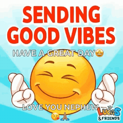 Smiley Face Sending Good Vibes Love You Nephew Lucas And Friends GIF