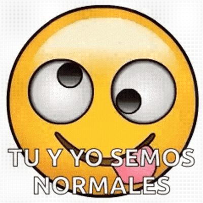 Smiley Face With Tongue Out Saying Tu Y Yo Somos Normales GIF
