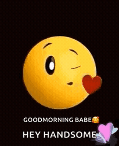 Smiley Heart Saying Good Morning Babe Hey Handsome GIF