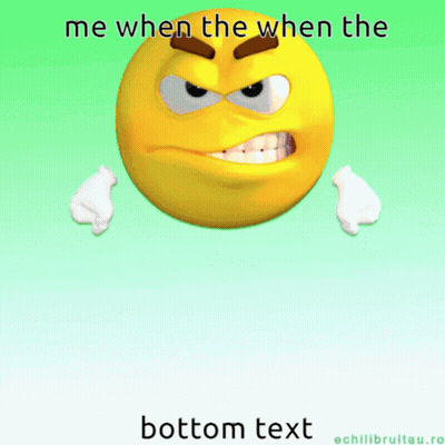 Smiley Me When The When The Bottom Text GIF