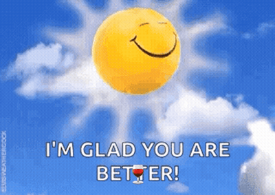 Smiley Sun Floating In Sky Saying I'm Glad You Are Better GIF