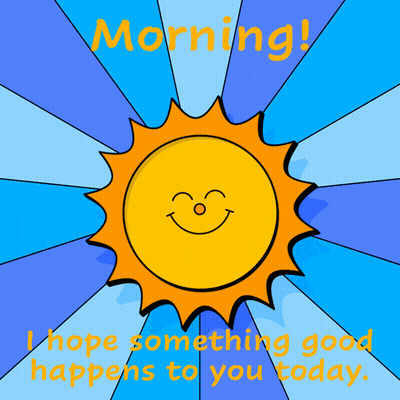 Smiling Sun Saying Morning I Hope Something Good Happens To You Today GIF