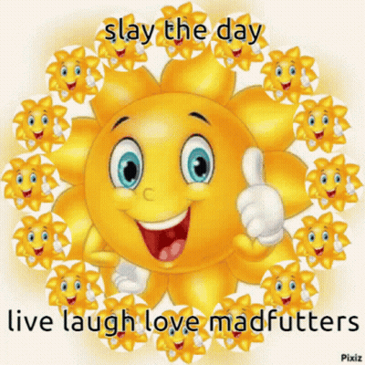 Smiling Sun Slay The Day Live Laugh Love Madfutters GIF