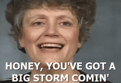 Smiling Woman Honey You Got A Big Storm Comin GIF