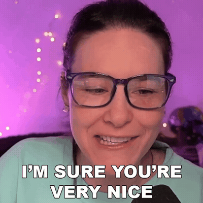 Smiling Woman With Glasses I'm Sure You're Very Nice GIF