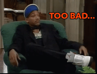Smith That's Too Damn Bad GIF