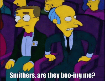 Smithers Are They Boo-Ing Me ? Is Written On A Cartoon GIF