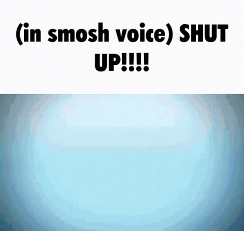 Smosh Voice Shut Up GIF