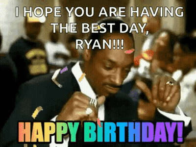 Snoop Dogg Meme Saying I Hope You Are Having The Best Day Ryan Happy Birthday GIF