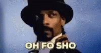 Snoop Dogg Oh Fo Sho  GIF