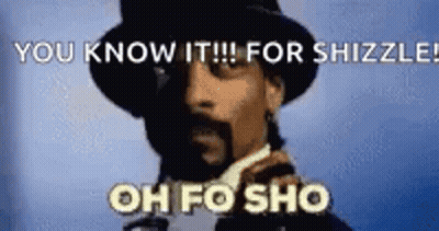 Snoop Dogg Saying For Shizzle GIF