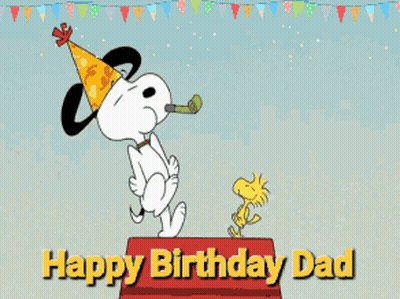 Snoopy And Woodstock Are Celebrating A Birthday With The Words Happy Birthday Dad GIF