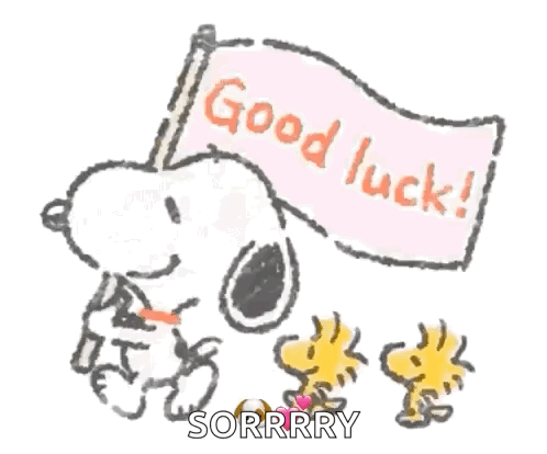 Snoopy And Woodstock Are Holding A Sign That Says `` Good Luck ! '' GIF