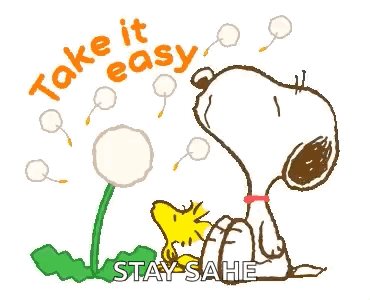 Snoopy And Woodstock Blowing Dandelions With The Words `` Take It Easy Stay Safe '' . GIF