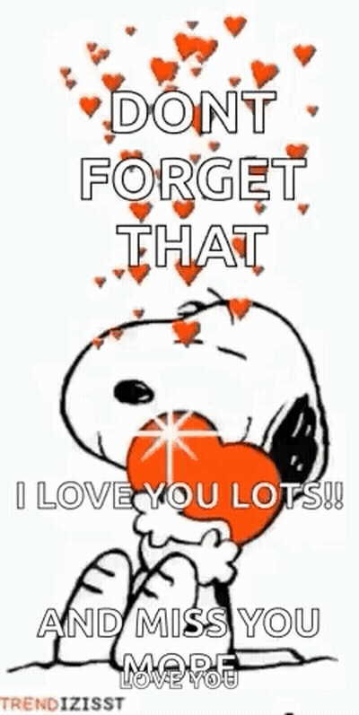 Snoopy Holding Heart Saying Don't Forget That I Love You Lots And Miss You More GIF