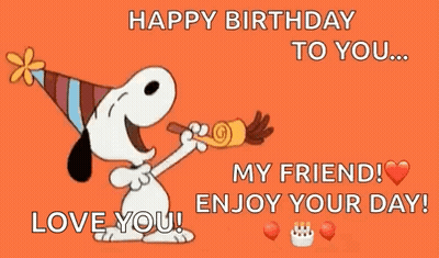 Snoopy Is Blowing A Party Horn And Saying Happy Birthday To You , My Friend ! Enjoy Your Day ! Love You ! GIF